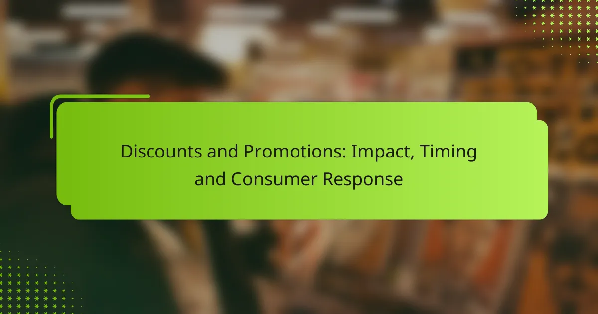 Discounts and Promotions: Impact, Timing and Consumer Response