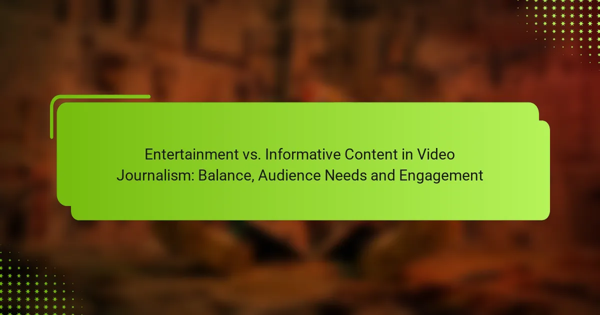 Entertainment vs. Informative Content in Video Journalism: Balance, Audience Needs and Engagement