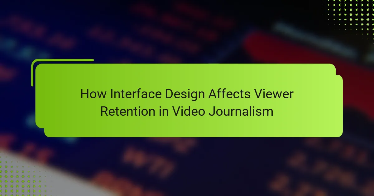 How Interface Design Affects Viewer Retention in Video Journalism