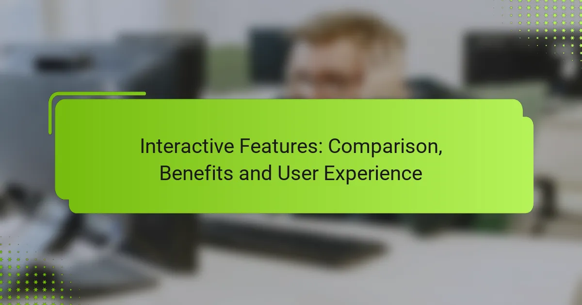 Interactive Features: Comparison, Benefits and User Experience