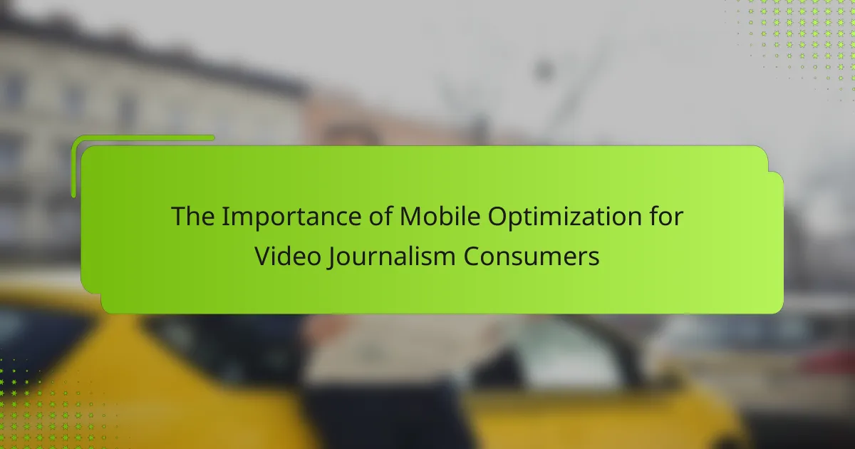 The Importance of Mobile Optimization for Video Journalism Consumers