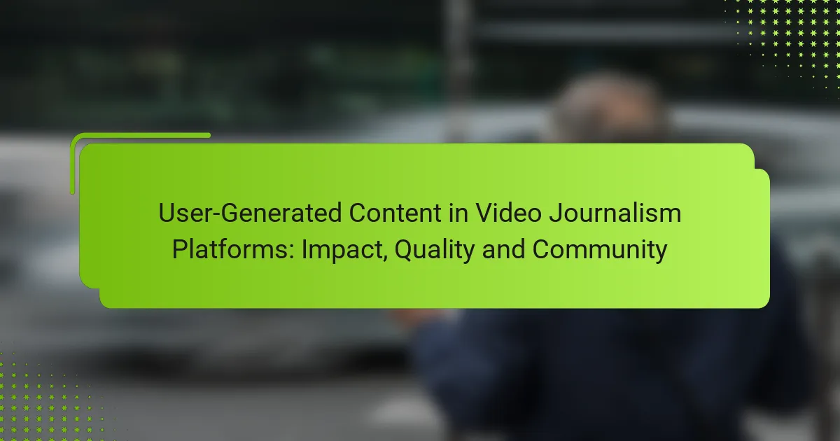 User-Generated Content in Video Journalism Platforms: Impact, Quality and Community