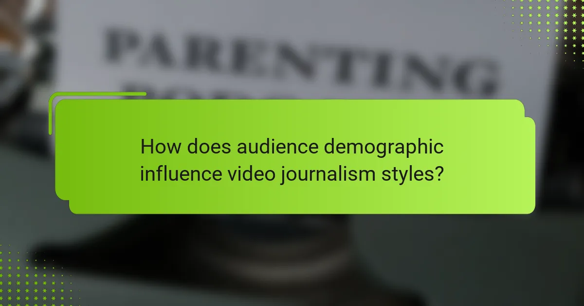 How does audience demographic influence video journalism styles?