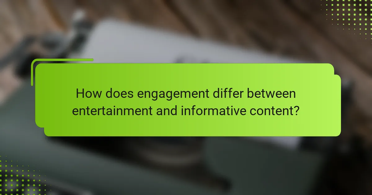 How does engagement differ between entertainment and informative content?