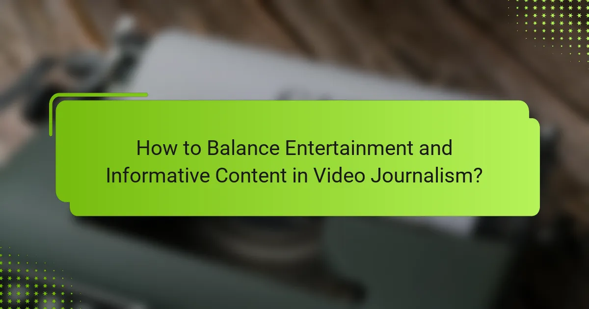 How to Balance Entertainment and Informative Content in Video Journalism?